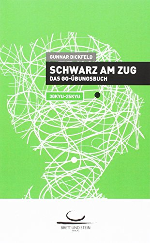 Gunnar Dickfeld - GEBRAUCHT Schwarz am Zug Das Go-Übungsbuch 30 Kyu - 25 Kyu - Preis vom 02102023 050404 h