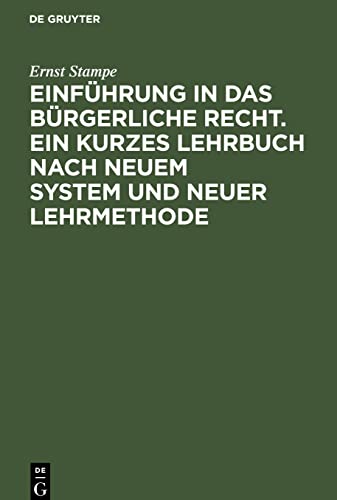Einführung in das bürgerliche Recht. Ein kurzes Lehrbuch nach neuem System und neuer Lehrmethode: Teil 1: Einleitung. Die Gegenstände (Rechtsobjekte). ... der Lehre von den “Rechtssubjekten”)