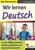 Wir lernen Deutsch: In vier differenzierten Stufen spielerisch zur deutschen Sprache