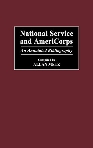 National Service and Americorps: An Annotated Bibliography (Bibliographies & Indexes in Law & Political Science)