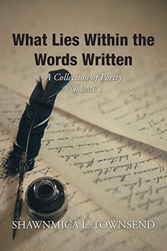 What Lies Within the Words Written: A Collection of Poetry