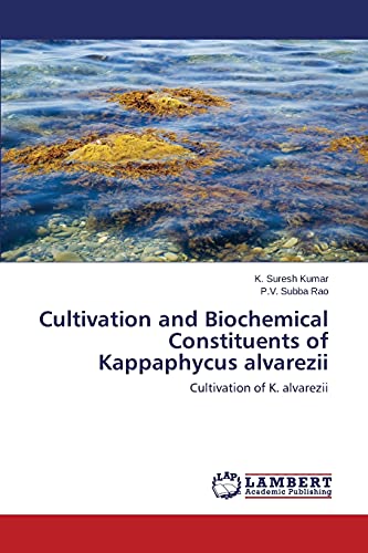Cultivation and Biochemical Constituents of Kappaphycus alvarezii: Cultivation of K. alvarezii