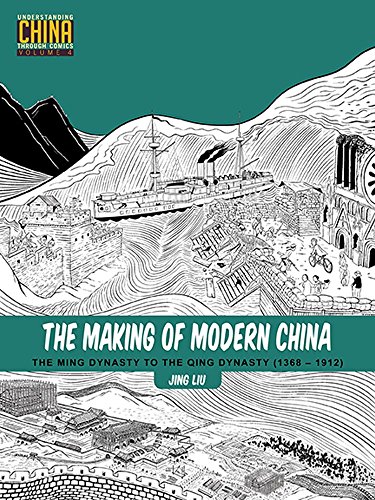Jing Liu The Making Of Modern China, The Ming Dynasty To The Qing Dynasty (13681912) (Understanding China Through Comics, Band 4)