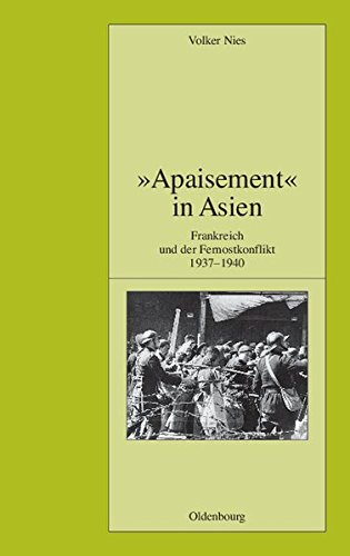 Apaisement in Asien: Frankreich und der Fernostkonflikt 1937-1940 (Pariser Historische Studien, Band 93)
