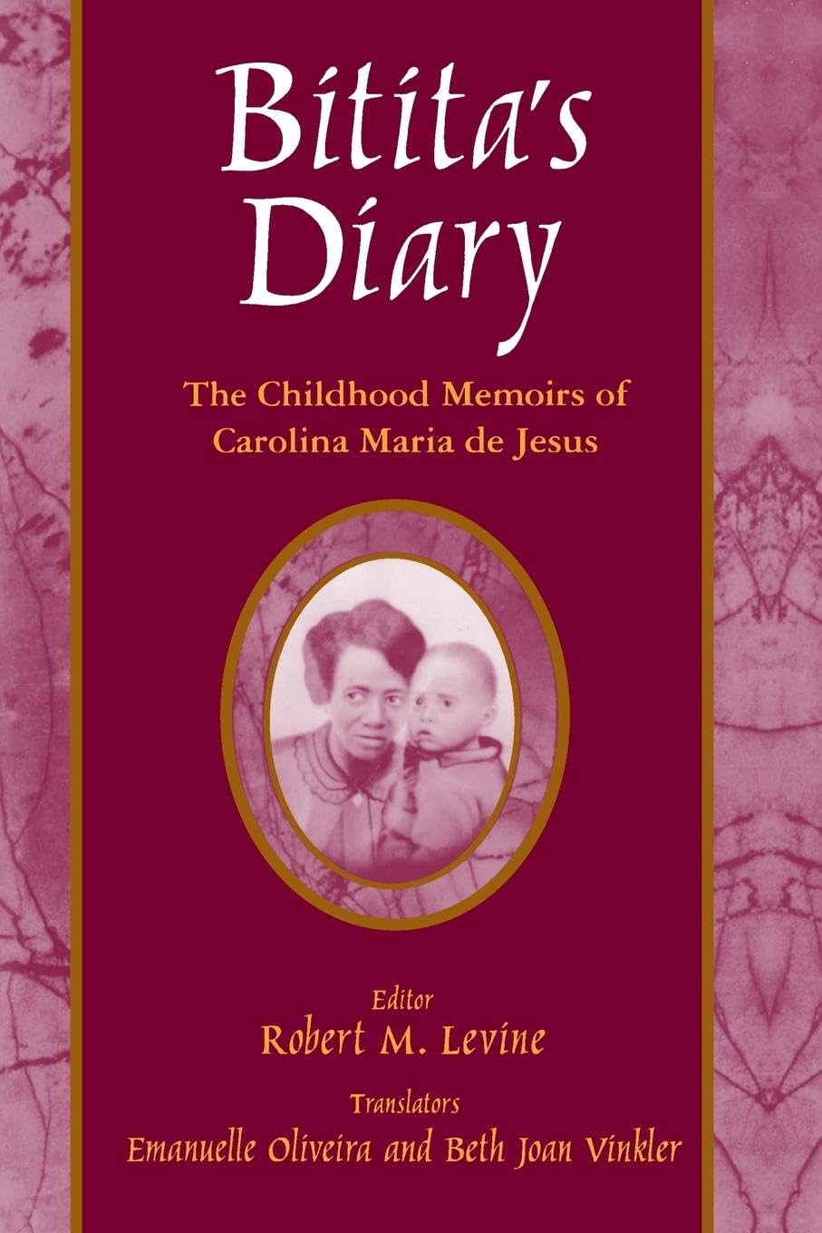 Bitita's Diary: The Autobiography of Carolina Maria de Jesus: The Autobiography of Carolina Maria de Jesus: The Autobiography of Carolina Maria de Jesus (Latin American Realities)