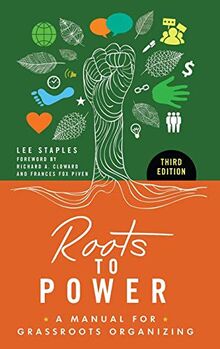 Roots to Power: A Manual for Grassroots Organizing