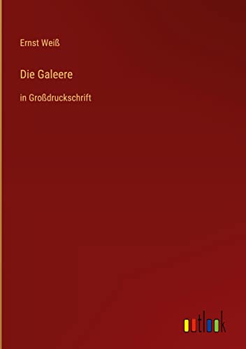 Die Galeere: in Großdruckschrift