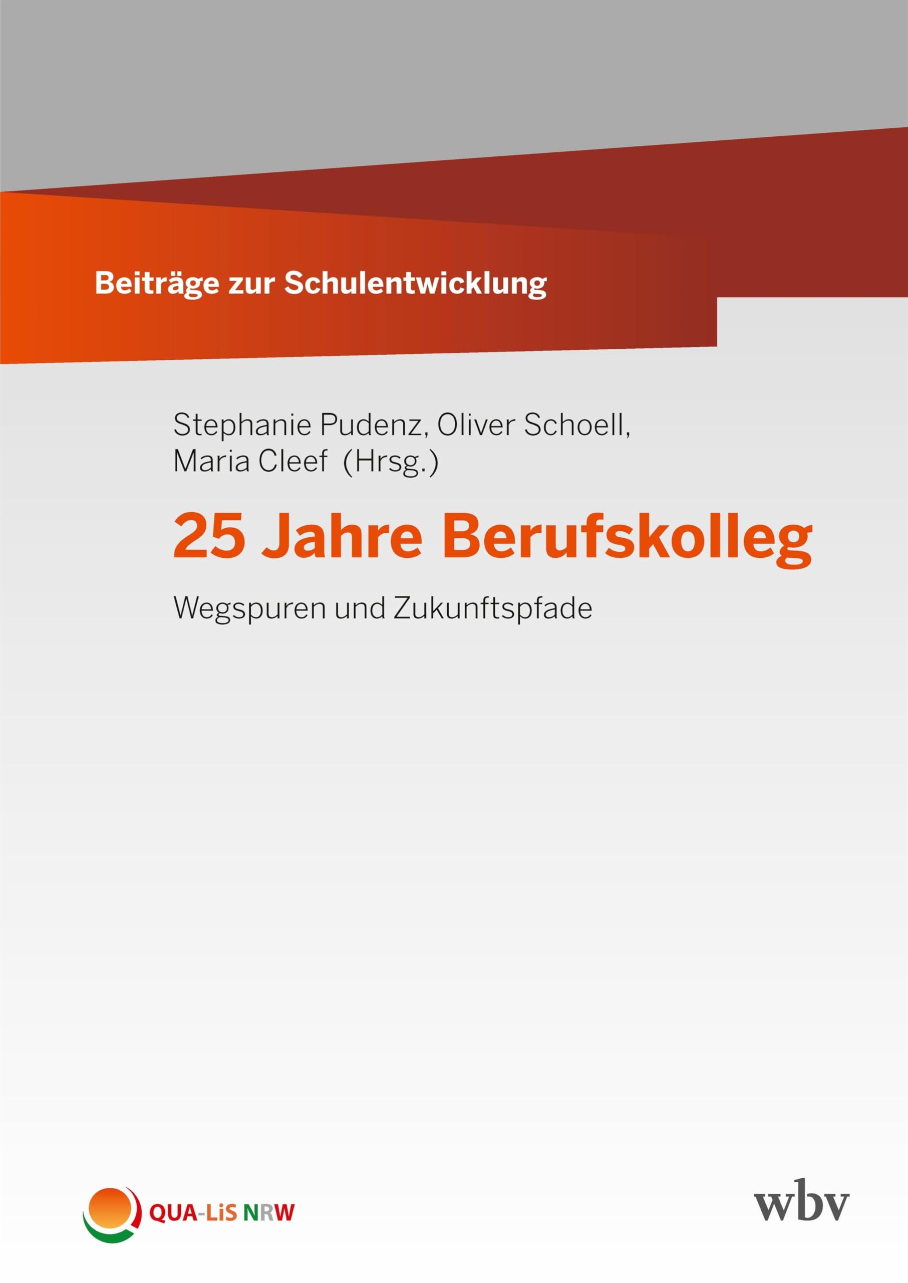 25 Jahre Berufskolleg: Wegspuren und Zukunftspfade (Beiträge zur Schulentwicklung)