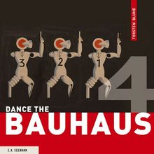 Dance the Bauhaus