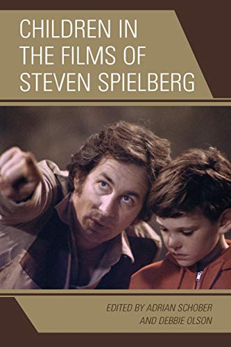 Children in the Films of Steven Spielberg (Children and Youth in Popular Culture)