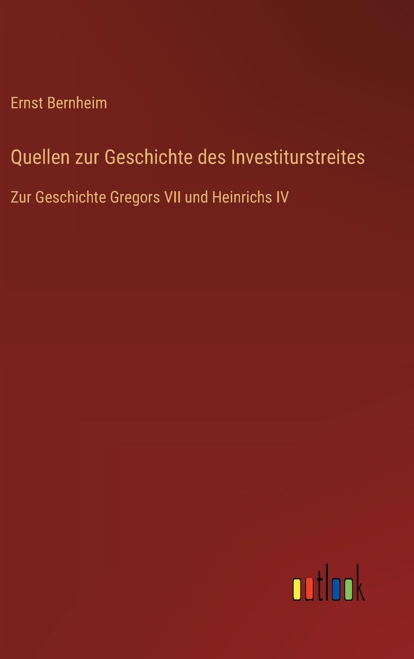 Quellen zur Geschichte des Investiturstreites: Zur Geschichte Gregors VII und Heinrichs IV