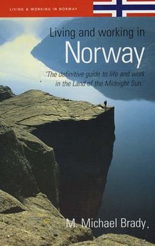 Living and Working in Norway: The Definitive Guide