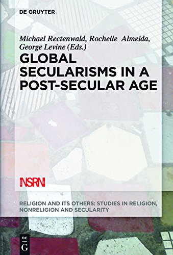 Global Secularisms in a Post-Secular Age (Religion and Its Others, Band 2)