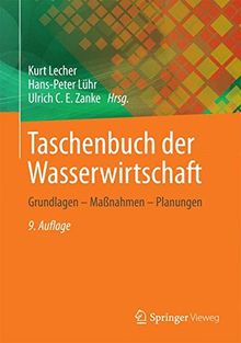 Taschenbuch der Wasserwirtschaft: Grundlagen - Maßnahmen - Planungen