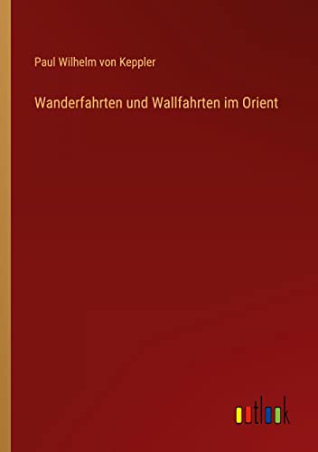 Wanderfahrten und Wallfahrten im Orient