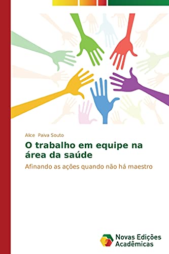 O trabalho em equipe na área da saúde: Afinando as ações quando não há maestro