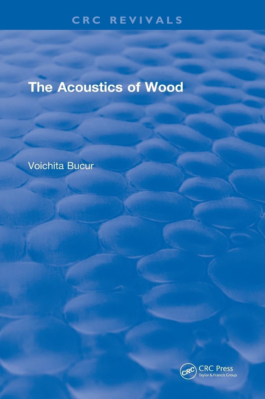 Revival: The Acoustics of Wood (1995) (CRC Press Revivals)