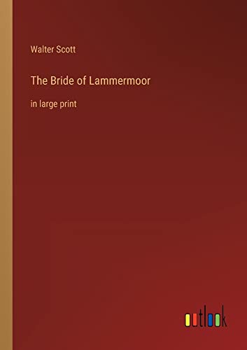 The Bride of Lammermoor: in large print