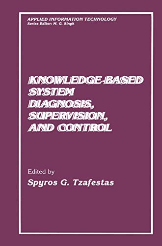 Knowledge-Based System Diagnosis, Supervision, and Control (Applied Information Technology)