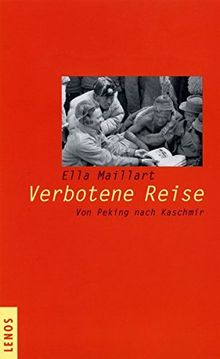 Verbotene Reise: Von Peking nach Kaschmir