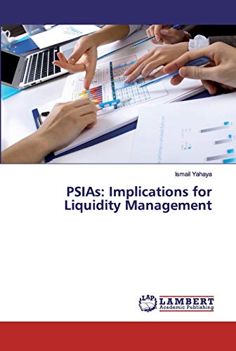 PSIAs: Implications for Liquidity Management