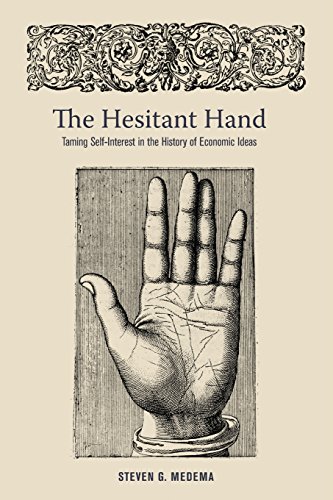 Hesitant Hand: Taming Self-Interest in the History of Economic Ideas