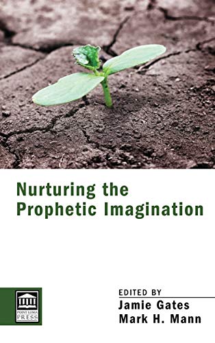 Nurturing the Prophetic Imagination (Point Loma Press)