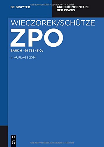 Zivilprozessordnung und Nebengesetze: §§ 355-510c (Großkommentare der Praxis)