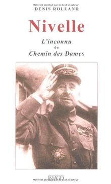 Nivelle : l'inconnu du Chemin des Dames