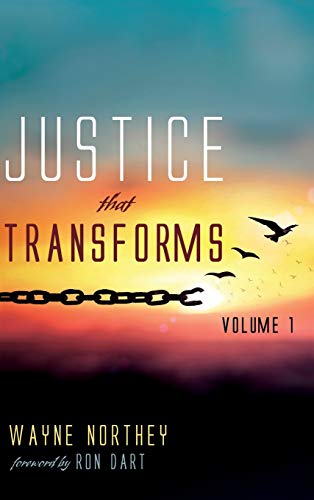 Wayne Northey Justice That Transforms, Volume One