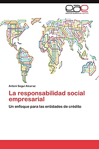 La responsabilidad social empresarial: Un enfoque para las entidades de crédito