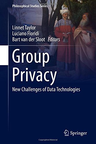 Group Privacy: New Challenges of Data Technologies (Philosophical Studies Series)