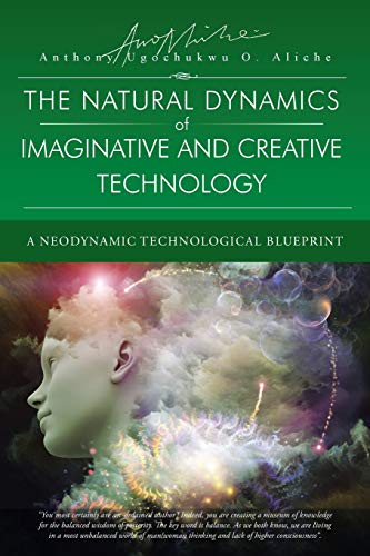 The Natural Dynamic of Imaginative and Creative Technology: A Neodynamic Technological Blueprint