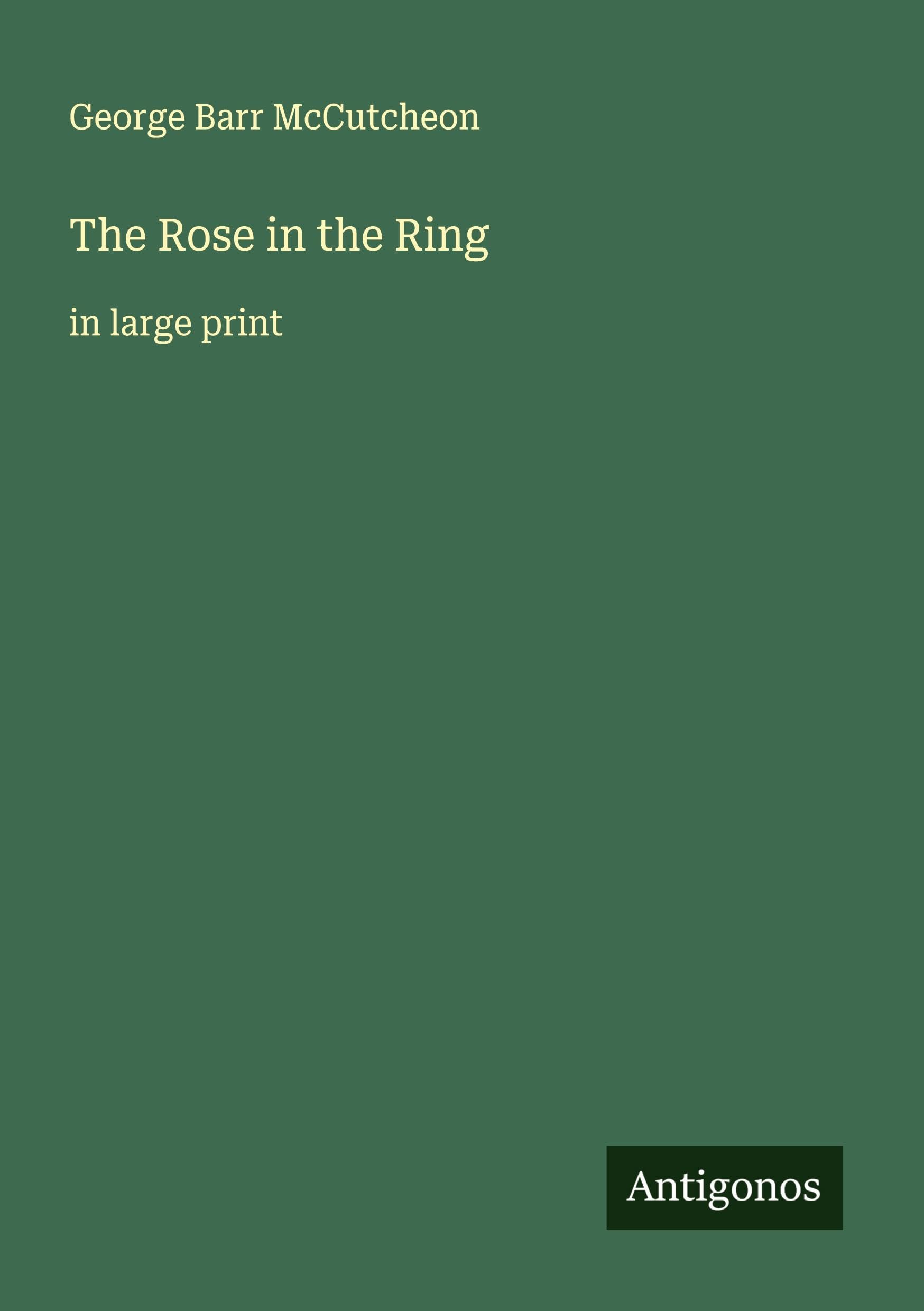 The Rose in the Ring: in large print