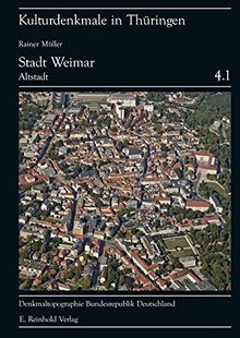 Kulturdenkmale in Thüringen 4: Stadt Weimar: Denkmaltopographie Bundesrepublik Deutschland