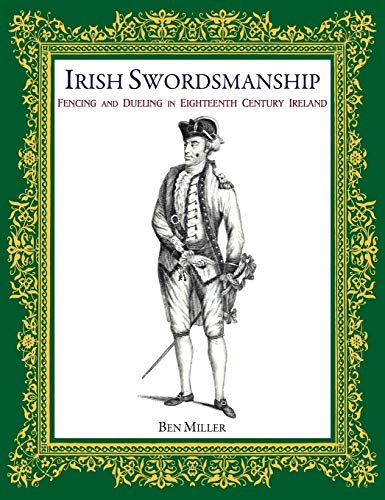 Irish Swordsmanship: Fencing and Dueling in Eighteenth Century Ireland