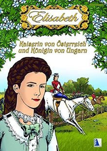 Elisabeth - Kaiserin von Österreich und Königin von Ungarn (Zeitreise)