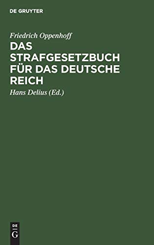 Das Strafgesetzbuch für das Deutsche Reich: Nebst dem Einführungsgesetze vom 31. Mai 1870 und dem Einführungsgesetze für Elsaß-Lothringen vom 30. August 1871