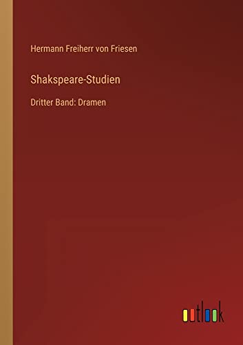 Shakspeare-Studien: Dritter Band: Dramen