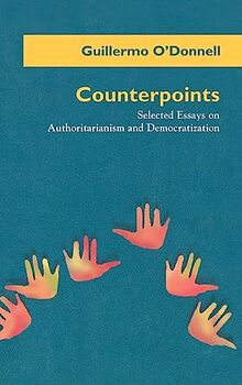 Counterpoints: Selected Essays on Authoritarianism and Democratization (Title from the Helen Kellogg Institute for International Studies)