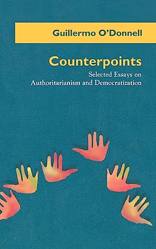 Counterpoints: Selected Essays on Authoritarianism and Democratization (Title from the Helen Kellogg Institute for International Studies)