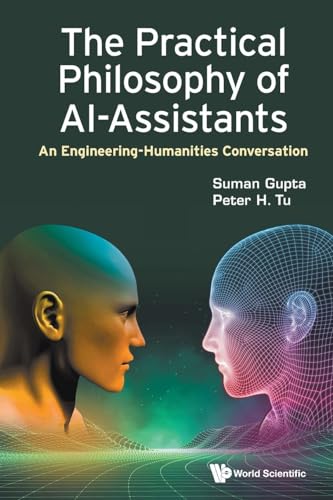 The Practical Philosophy of AI-Assistants: An Engineering-Humanities Conversation