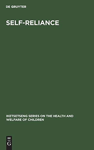 Self-Reliance: The Future of Child Health and Development (Iketsetseng series on the health and welfare of children, 4, Band 4)