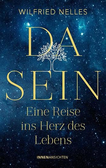 Nelles, Wilfried: Dasein - Eine Reise ins Herz des Lebens