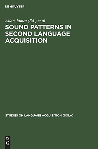 Sound Patterns in Second Language Acquisition (Studies on Language Acquisition [SOLA], 5, Band 5)