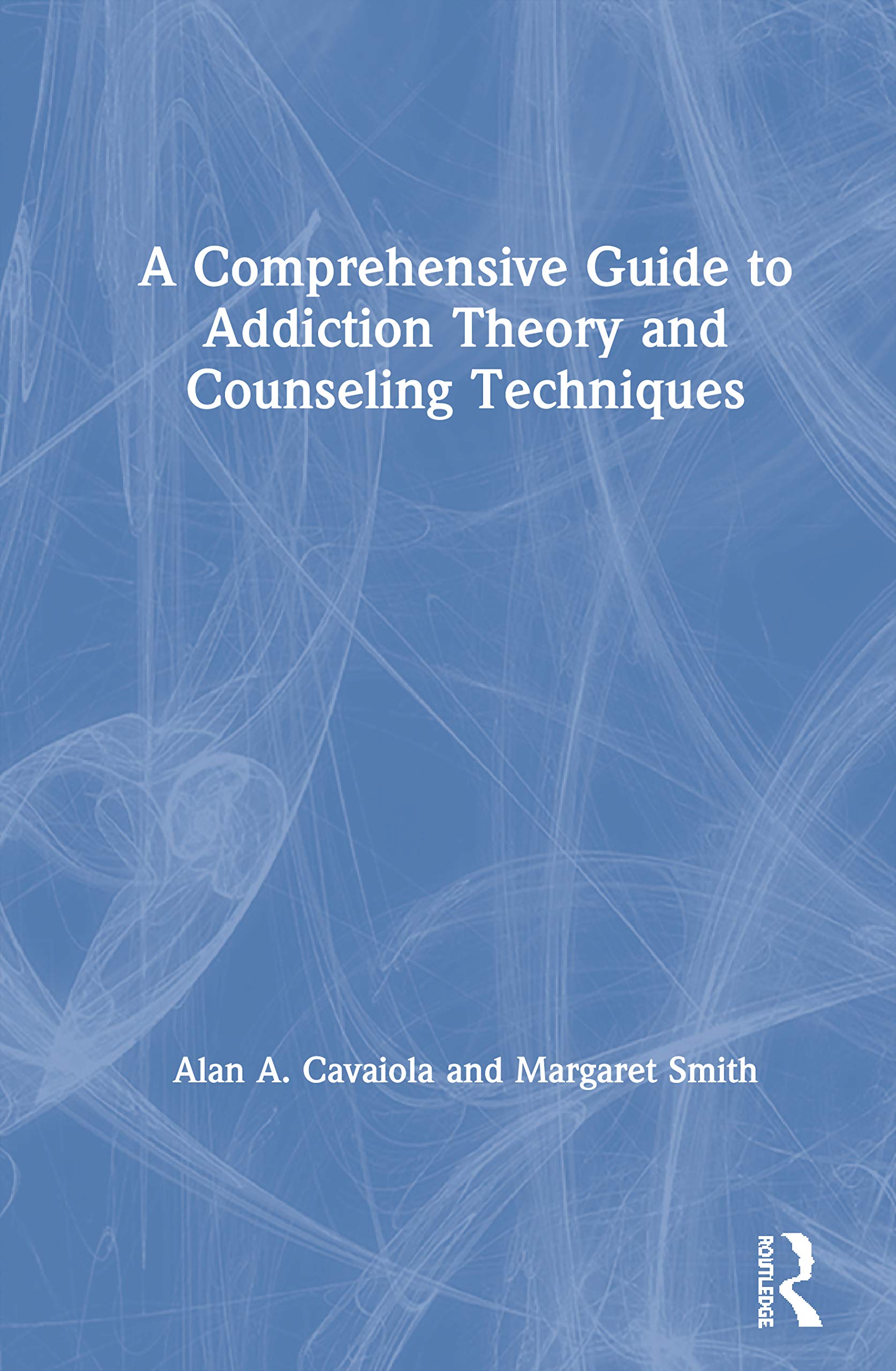 A Comprehensive Guide to Addiction Theory and Counseling Techniques