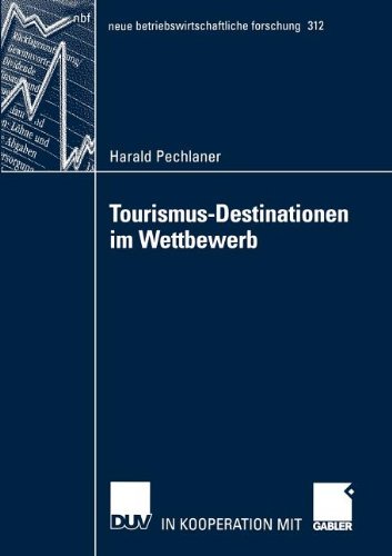Tourismus-Destinationen im Wettbewerb (neue betriebswirtschaftliche forschung (nbf))