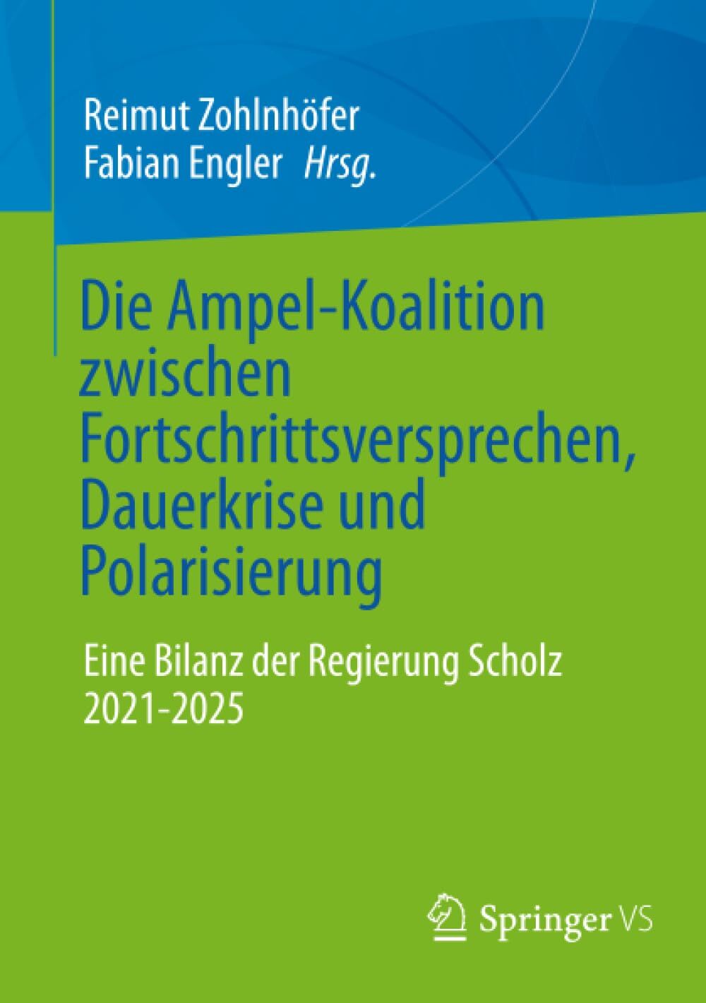 Die Ampel-Koalition zwischen Fortschrittsversprechen, Dauerkrise und Polarisierung