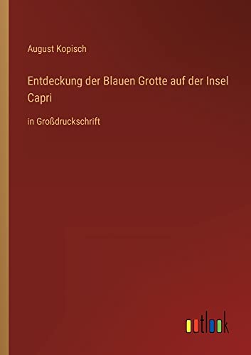 Entdeckung der Blauen Grotte auf der Insel Capri: in Großdruckschrift