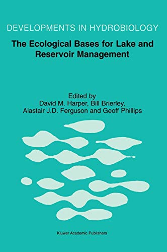 The Ecological Bases for Lake and Reservoir Management: Proceedings of the Ecological Bases for Management of Lakes and Reservoirs Symposium, held ... (Developments in Hydrobiology, 136, Band 136)